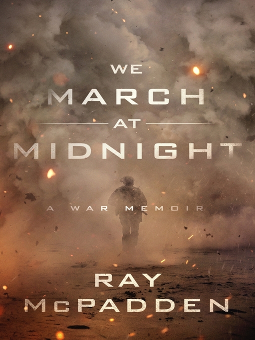 Title details for We March at Midnight: a War Memoir by Ray McPadden - Available